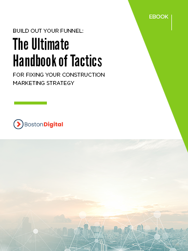 Build Out Your Funnel- The Ultimate Handbook of Tactics for Fixing Your Construction Marketing Strategy