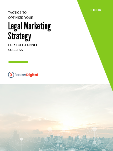 Tactics to Optimize Your Legal Marketing Strategy for Full-Funnel Success