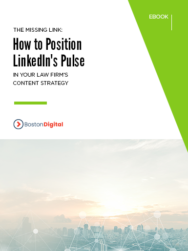 The Missing Link- How to Position LinkedIn's Pulse in Your Law Firm's Content Strategy